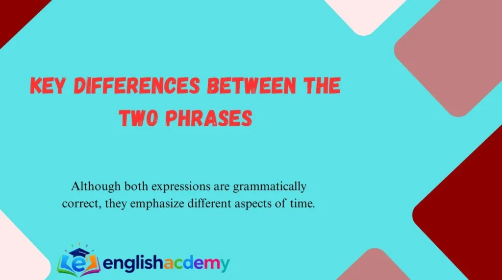 Key Differences Between the Two Phrases