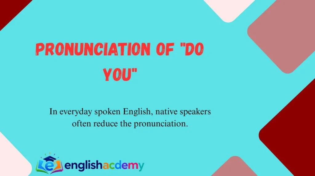 Pronunciation of "Do You"