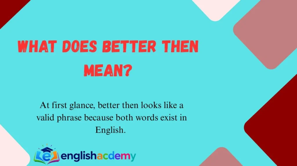 What Does Better Then Mean?
