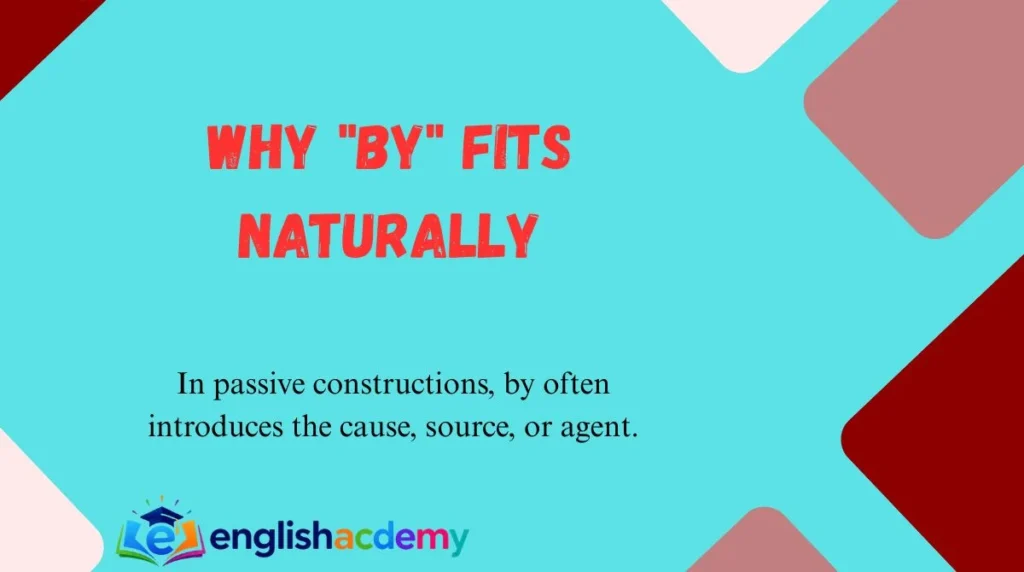Why "By" Fits Naturally