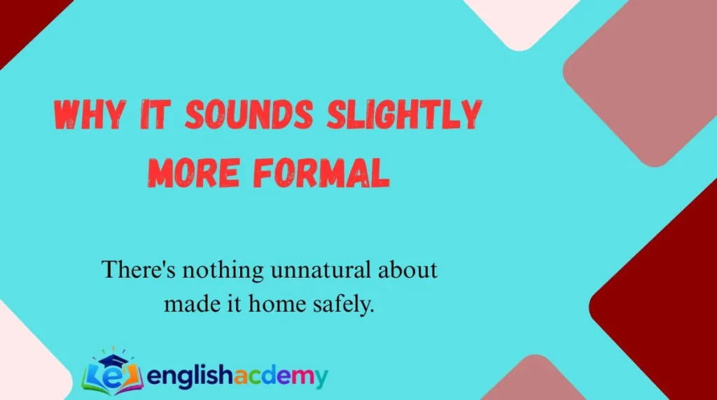 Why It Sounds Slightly More Formal
