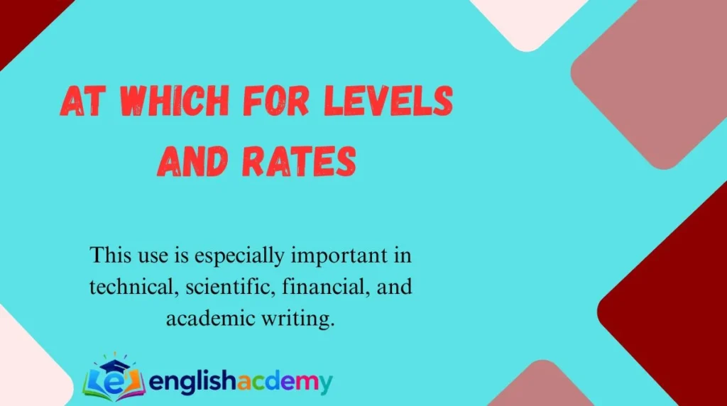 At Which for Levels and Rates