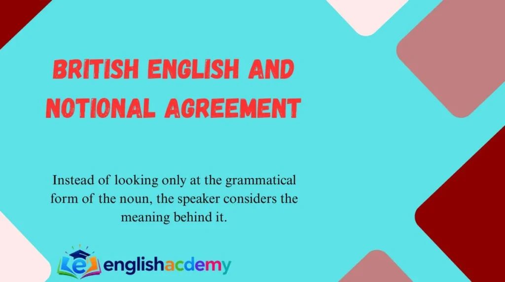 British English and Notional Agreement
