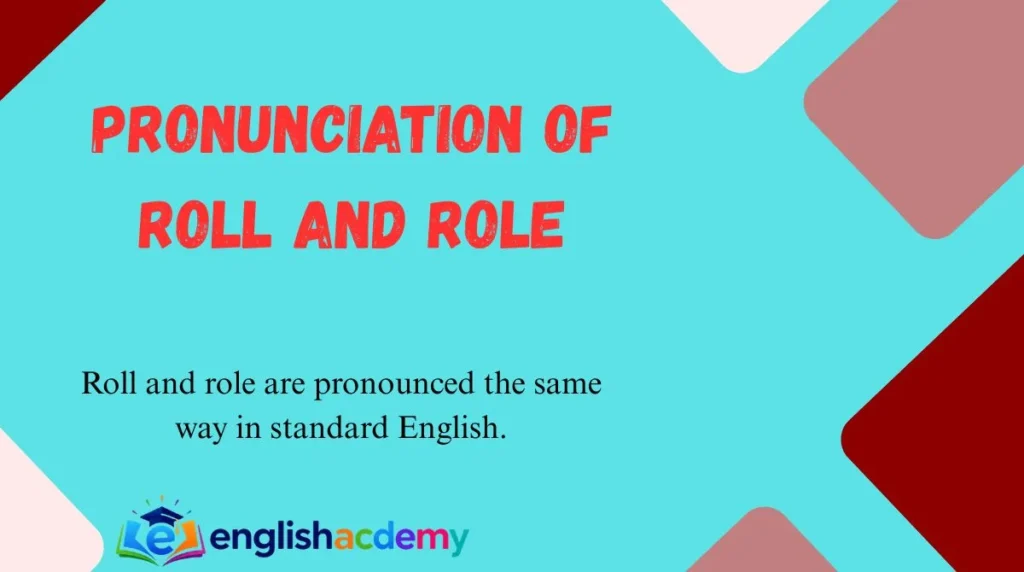 Pronunciation of Roll and Role