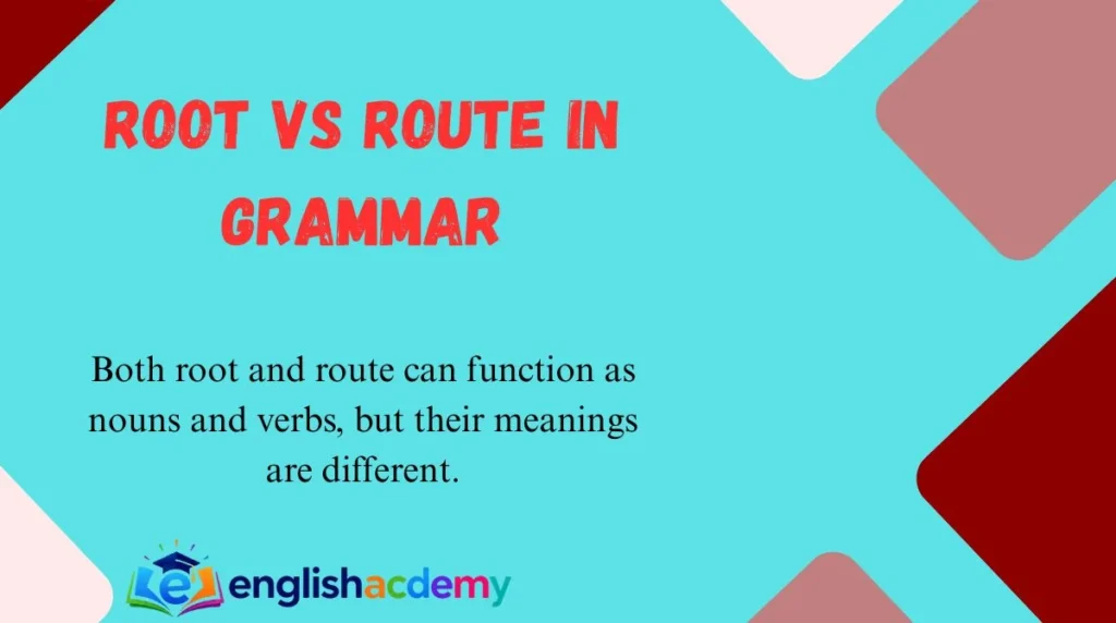 Root vs Route in Grammar