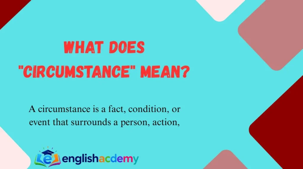 What Does "Circumstance" Mean?
