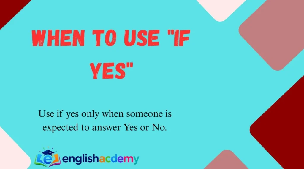 When to Use "If Yes"