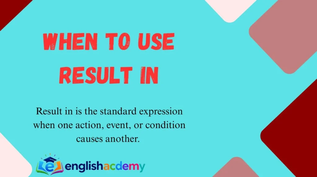 When to Use Result In