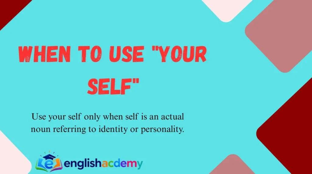 When to Use "Your Self"