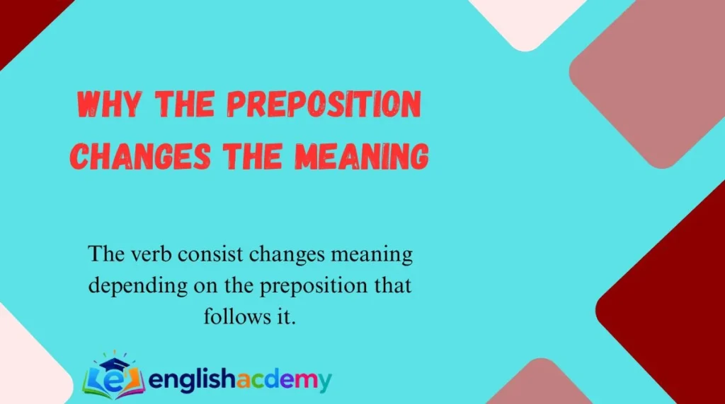 Why the Preposition Changes the Meaning