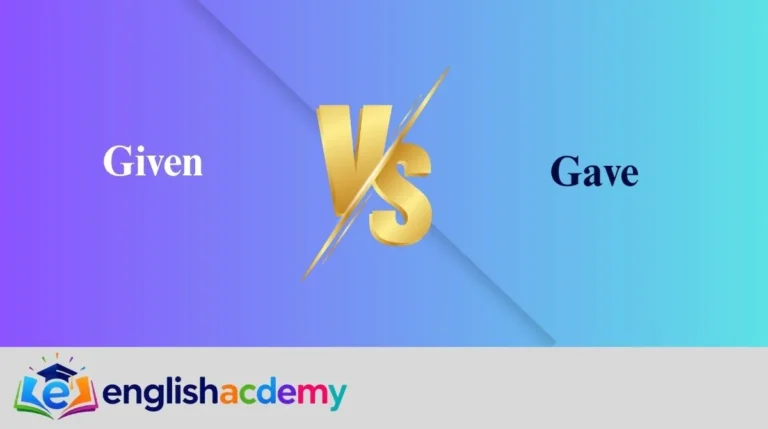 Given vs Gave
