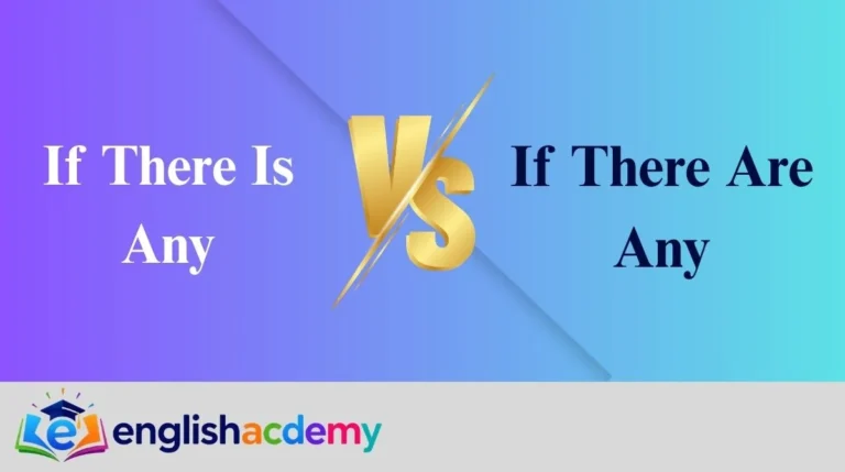 If There Is Any vs If There Are Any
