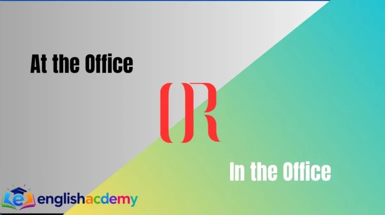 At the Office or In the Office