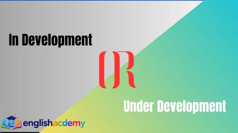 In Development or Under Development