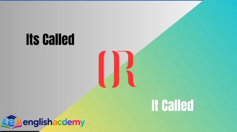 Its Called vs It Called