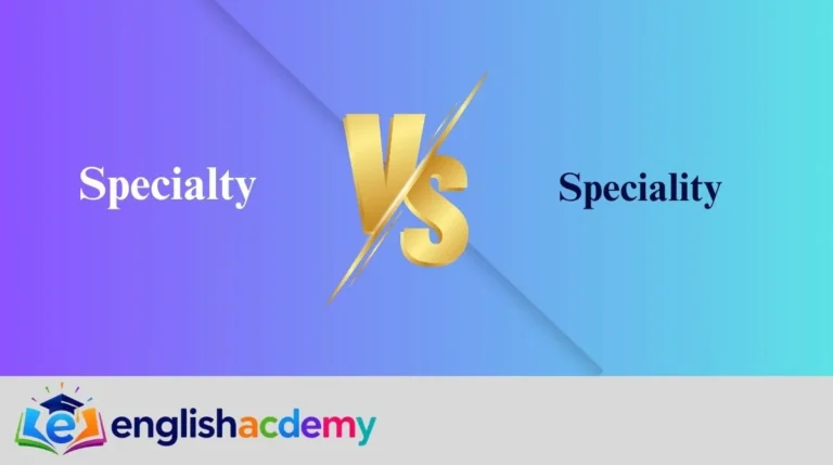 Specialty vs Speciality